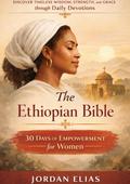 The Ethiopian Bible: 30 Days of Empowerment for women