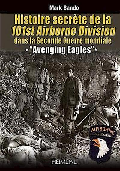 Histoire Secrète de la 101st Airborne Division
