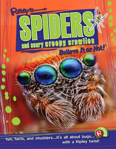Ripley Twists: Spiders & Scary Creepy Crawlies