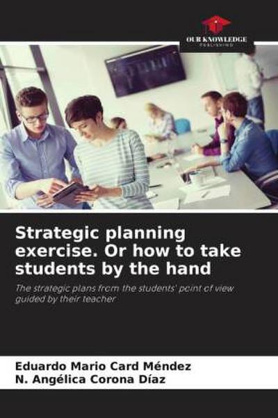 Strategic planning exercise. Or how to take students by the hand