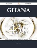 Ghana 436 Success Secrets - 436 Most Asked Questions On Ghana - What You Need To Know