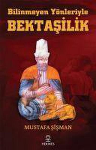 Bilinmeyen Yönleriyle Bektasilik