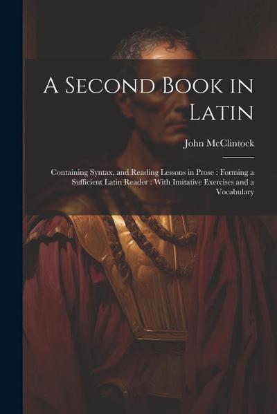 A Second Book in Latin
