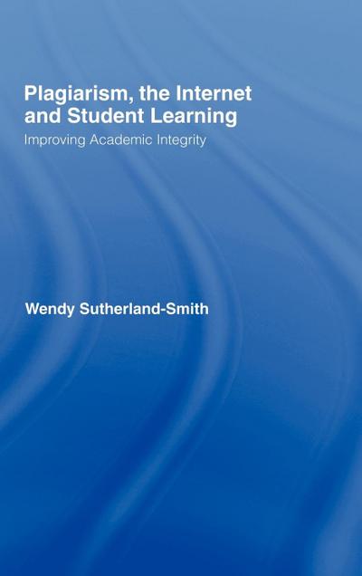 Plagiarism, the Internet, and Student Learning