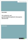 Die politische und geschichtsphilosophische Konzeption Machiavellis