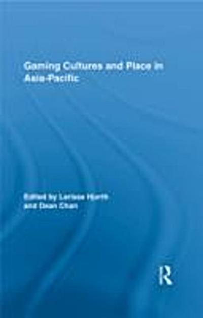 Gaming Cultures and Place in Asia-Pacific
