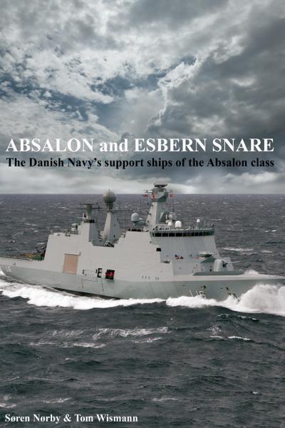 Absalon And Esbern Snare. The Danish Navy’s Support Ships Of The Absalon Class