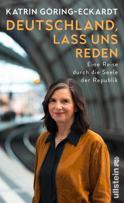 Deutschland, lass uns reden: Eine Reise durch die Seele der Republik | Eine Politikerin sucht die persönliche Begegnung mit den Bürger:innen