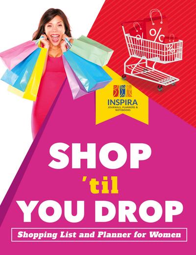 Shop ’til You Drop | Shopping List and Planner for Women