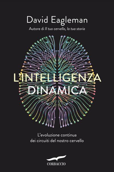 L’ intelligenza dinamica. L’evoluzione continua dei circuiti del nostro cervello