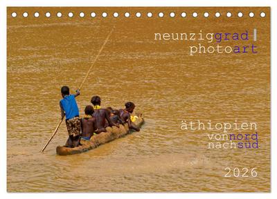 neunziggrad photoart: äthiopien von nord nach süd (Tischkalender 2026 DIN A5 quer), CALVENDO Monatskalender