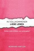 In vollkommener Liebe leben