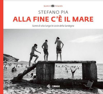 Alla fine c’è il mare. Scene di vita lungo le coste della Sardegna