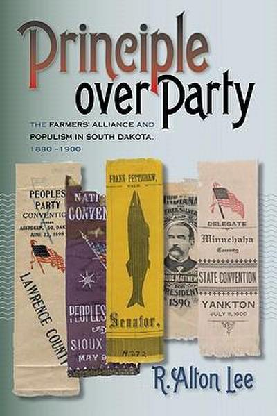 Principle Over Party: The Farmers’ Alliance and Populism in South Dakota, 1880-1900