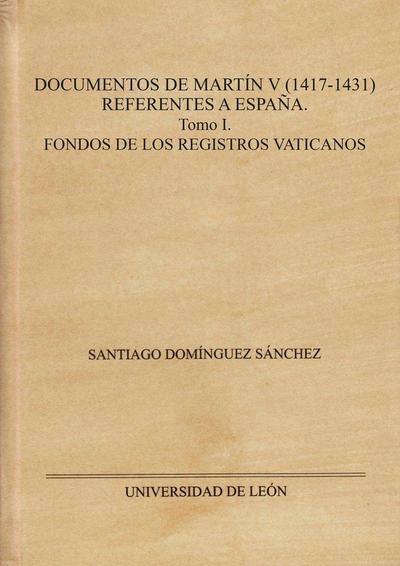 Documentos de Martín V, 1417-1431 : referentes a España