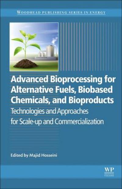 Advanced Bioprocessing for Alternative Fuels, Biobased Chemicals, and Bioproducts