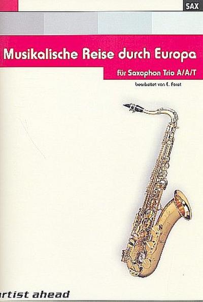 Musikalische Reise durch Europafür 3 Saxophone (AAT)