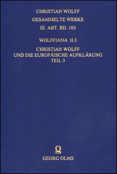 Wolffiana II.3: Christian Wolff und die europäische Aufklärung
