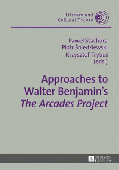 Approaches to Walter Benjamin’s ’The Arcades Project’