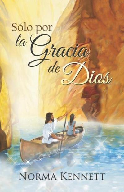 Only by God’s Grace (Spanish)