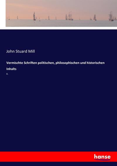 Vermischte Schriften politischen, philosophischen und historischen Inhalts