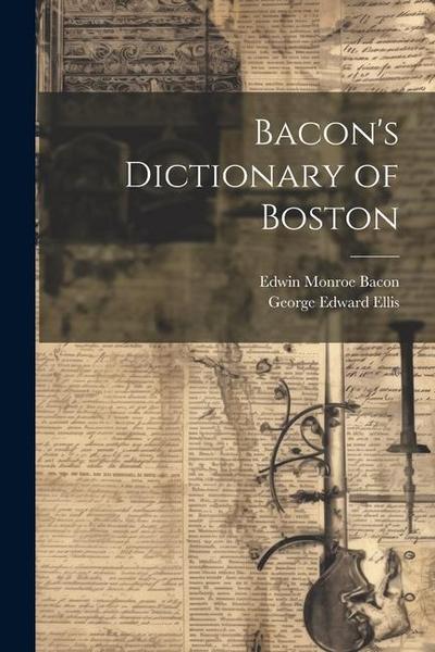Bacon’s Dictionary of Boston