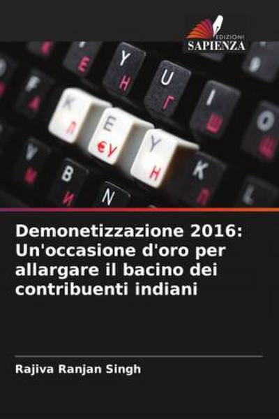Demonetizzazione 2016: Un’occasione d’oro per allargare il bacino dei contribuenti indiani