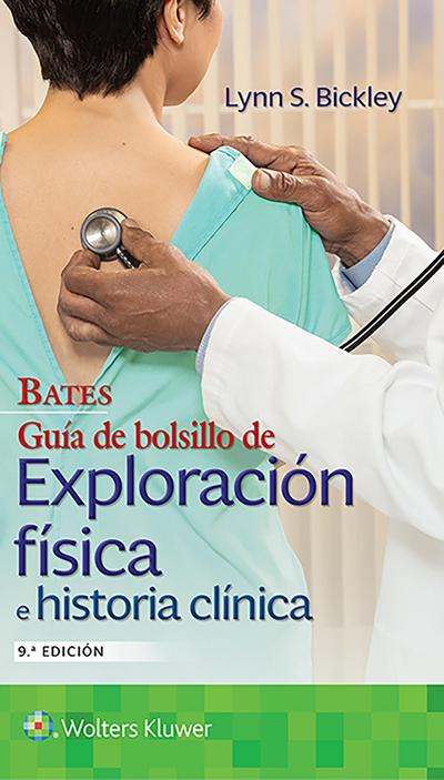 Bates - Guía de bolsillo de exploración física e historia clínica (9ª edición)