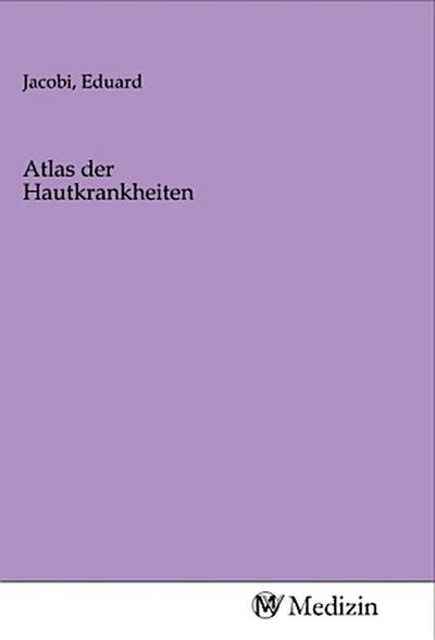 Atlas der Hautkrankheiten