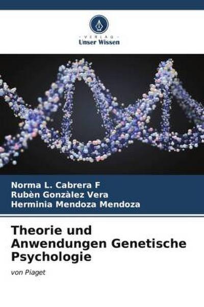 Theorie und Anwendungen Genetische Psychologie
