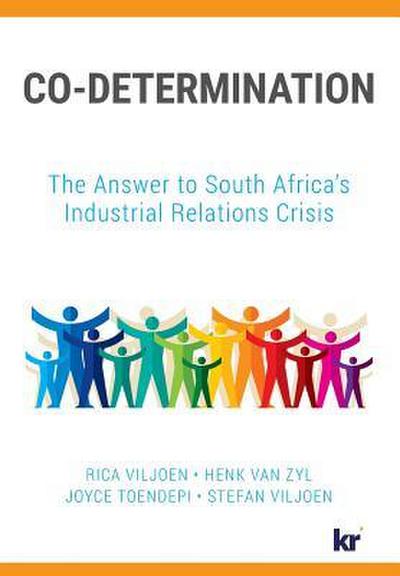 Co-Determination: The Answer to South Africa’s Industrial Relations Crisis
