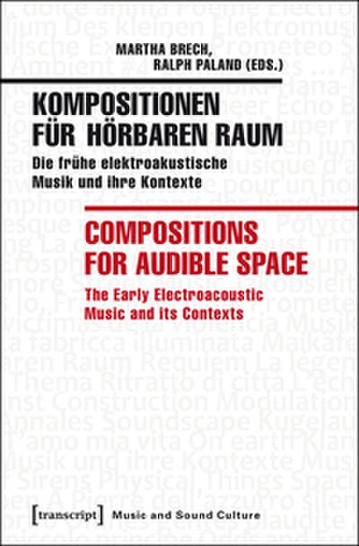 Kompositionen für hörbaren Raum/Compositions for Audible Space