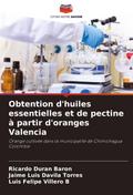 Obtention d’huiles essentielles et de pectine à partir d’oranges Valencia