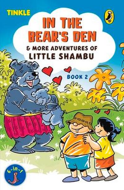 In the Bear’s Den & More Adventures of Little Shambu