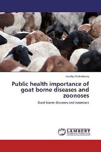 Public health importance of goat borne diseases and zoonoses