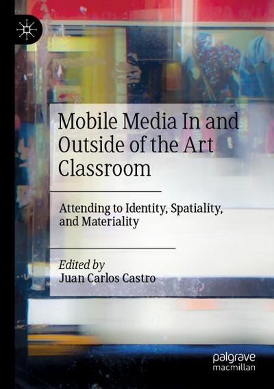 Mobile Media In and Outside of the Art Classroom