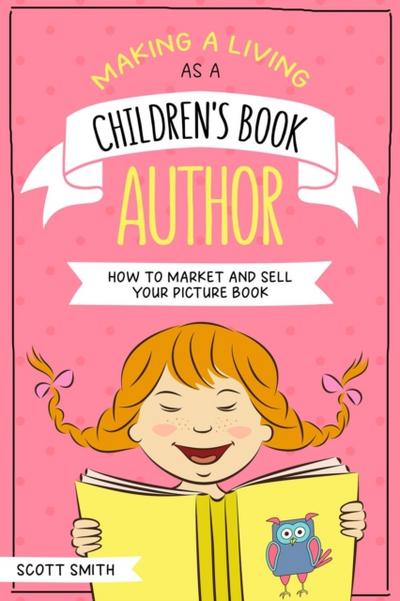 Making a Living As a Children’s Book Author