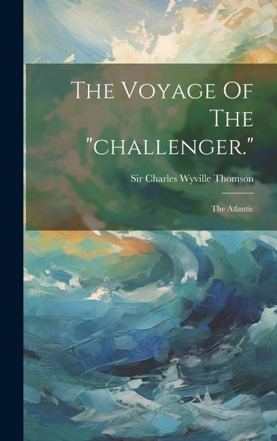 The Voyage Of The "challenger.": The Atlantic