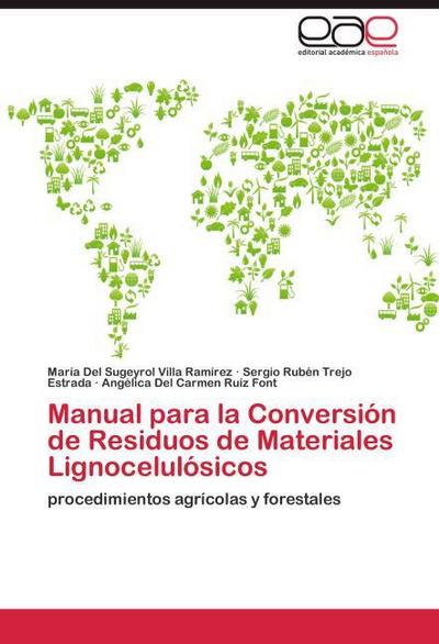 Manual para la Conversión de Residuos de Materiales Lignocelulósicos