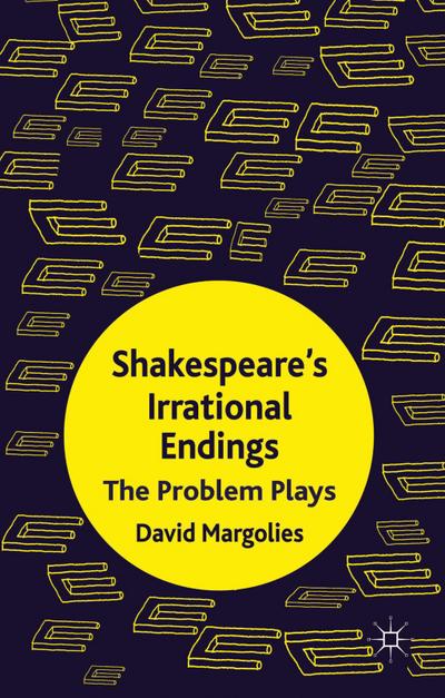 Shakespeare’s Irrational Endings