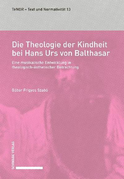 Die Theologie der Kindheit bei Hans Urs von Balthasar