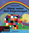 Elmar: Elmar rettet den Regenbogen von David McKee | Ebook