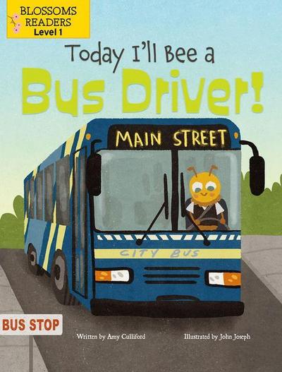 Today I’ll Bee a Bus Driver!