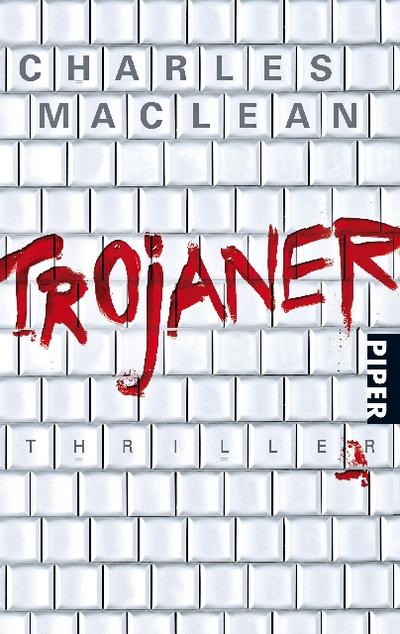 Trojaner: Thriller (Piper Taschenbuch, Band 25827) - Charles Maclean