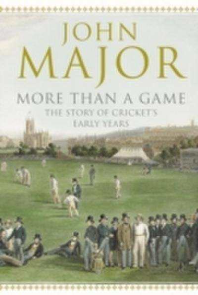 More Than A Game: The Story of Cricket’s Early Years