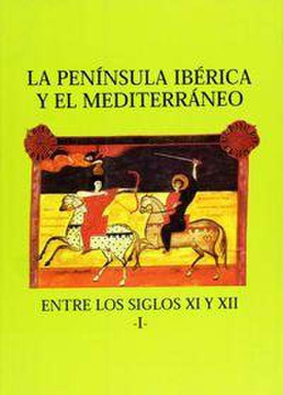 Actas : I Curso sobre la Península Ibérica y el Mediterráneo durante los Siglos XI y XII : (27-30 de julio de 1996)
