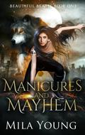 Manicures and Mayhem (Beautiful Beasts, #1)