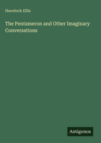 The Pentameron and Other Imaginary Conversations