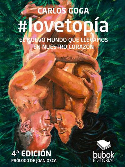#lovetopía: EL NUEVO MUNDO QUE LLEVAMOS EN NUESTRO CORAZÓN (4a Edición)