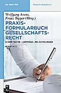 Praxisformularbuch Gesellschaftsrecht von Wolfgang Arens | Ebook